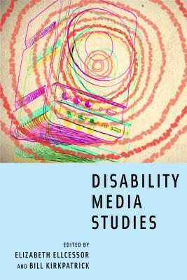 Disability Media Studies by 