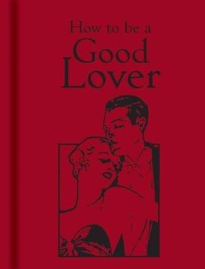 How to be a Good Lover by Bodleian Library, Bodleian Library