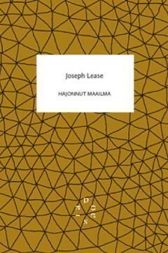 Hajonnut maailma by Joseph Lease