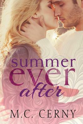 Summer Ever After by M.C. Cerny