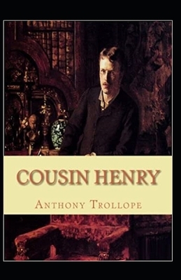 Cousin Henry Annotated by Anthony Trollope