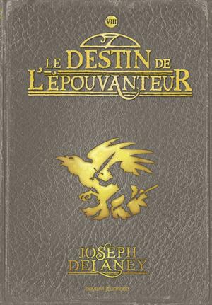 Le Destin de l'Epouvanteur by Joseph Delaney