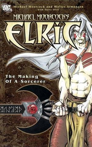 Michael Moorcock's Elric: The Making of a Sorcerer by Michael Moorcock, Michael Moorcock, Walt Simonson