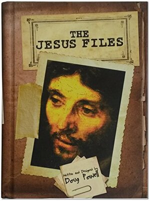 The Jesus Files by Doug Powell