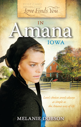 Love Finds You in Amana, Iowa by Melanie Dobson