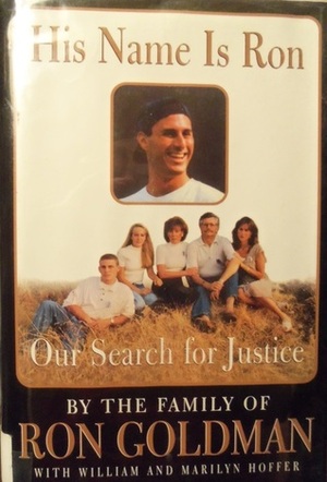 His Name is Ron: Our Search for Justice by William Hoffer, Marilyn Hoffer, The Goldman Family