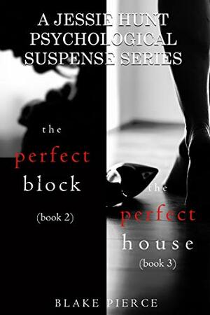 Jessie Hunt Psychological Suspense Series: The Perfect Block / The Perfect House by Blake Pierce