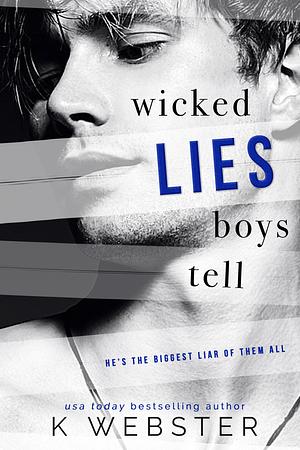 Wicked Lies Boys Tell by K Webster