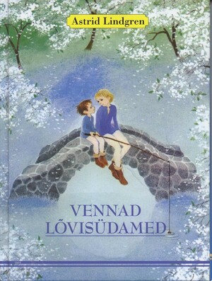 Vennad Lõvisüdamed by Astrid Lindgren