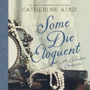 Some Die Eloquent by Catherine Aird