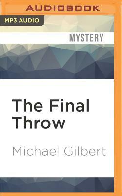 The Final Throw by Michael Gilbert