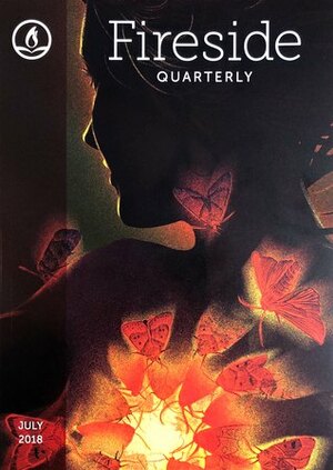 Fireside Quarterly (July 2018) by Julia Rios