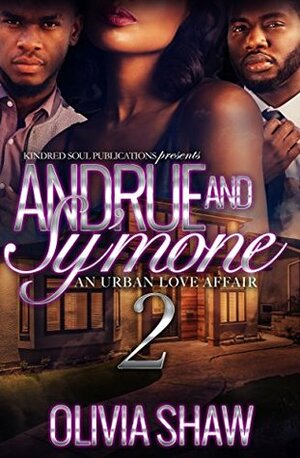 Andrue & Sy'Mone 2 An Urban Love Affair by Olivia Shaw