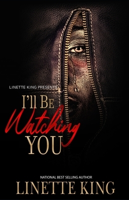 I'll be watching you by Linette King