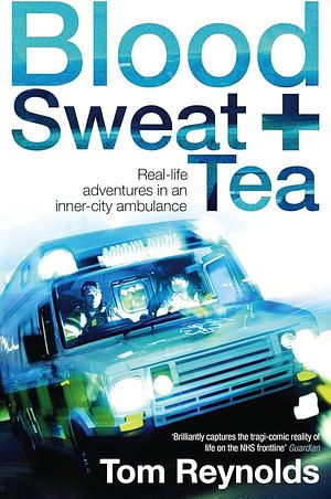 Blood, Sweat and Tea by Tom Reynolds