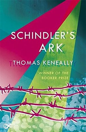 Schindler's Ark: The Booker Prize winning novel filmed as Schindler s List by Thomas Keneally