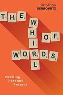 The Whirl of Words: Puzzling Past and Present by Jonathan Berkowitz