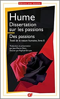 Dissertation sur les passions\xa0; Des passions (A Treatise of Human Nature #2-3) by David Hume