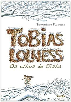 Tobias Lolness: os Olhos de Elisha by Timothée de Fombelle