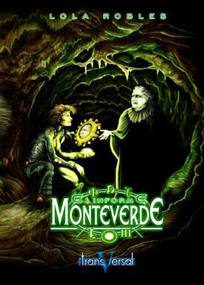 El informe Monteverde by Lola Robles