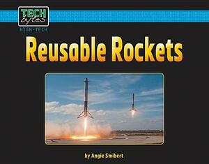 Reusable Rockets by Angie Smibert