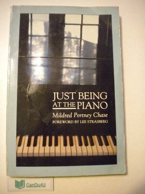 Just Being at the Piano by Mildred Portney Chase