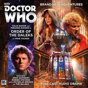 Doctor Who Main Range 218 - Order of the Daleks by Mike Tucker, Mike Tucker, Colin Baker