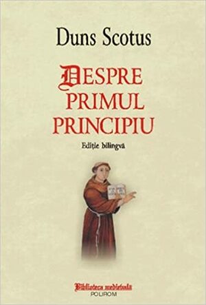 Despre primul principiu by John Duns Scotus