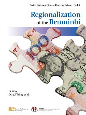 Regionalization of the Renminbi by Li Xiao, Ding Yibing, Zhang Jie