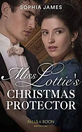 Miss Lottie's Christmas Protector by Sophia James