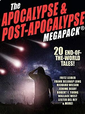 The Apocalypse & Post-Apocalypse MEGAPACK®: 20 End-of-the-World Tales by Fritz Leiber, Jerome Bixby