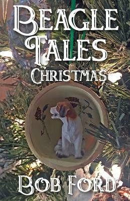 Beagle Tales Christmas by Bob Ford