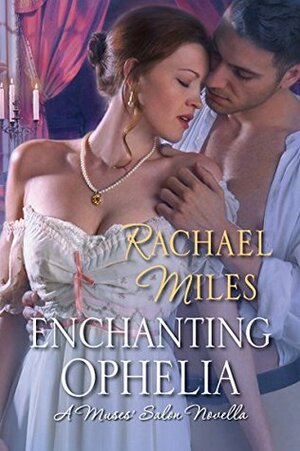 Enchanting Ophelia by Rachael Miles