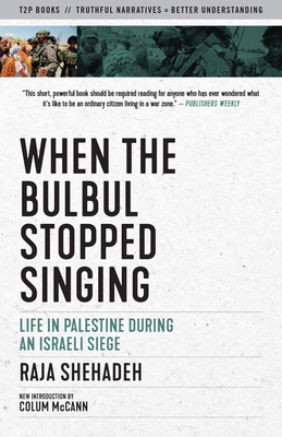 When the Bulbul Stopped Singing: Life in Palestine During an Israeli Siege by Raja Shehadeh
