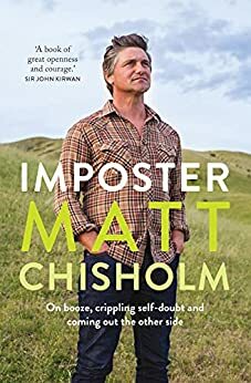 Imposter: On booze, crippling self-doubt and coming out the other side by Matt Chisholm