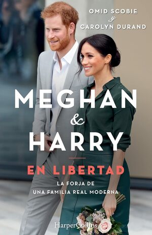 Meghan y Harry. En Libertad by Omid Scobie, Carolyn Durand