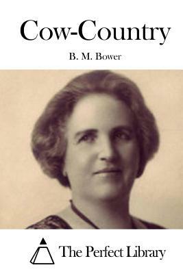 Cow-Country by B. M. Bower