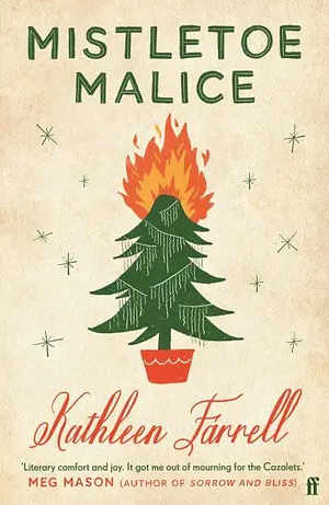 Mistletoe Malice: 'Literary Comfort and Joy' (Meg Mason, Author of Sorrow and Bliss) by Kathleen Farrell
