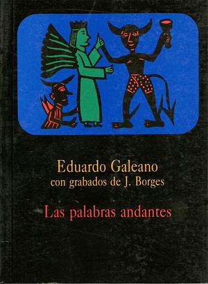 Las palabras andantes by Eduardo Galeano