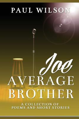 Joe Average Brother by Paul Wilson