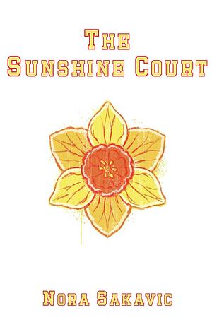 The Sunshine Court  by Nora Sakavic