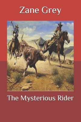 The Mysterious Rider by Zane Grey