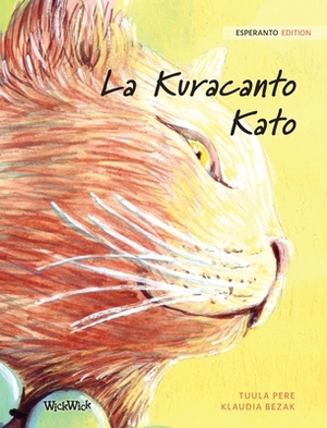 La Kuracanto Kato: Esperanto Edition of The Healer Cat by Tuula Pere