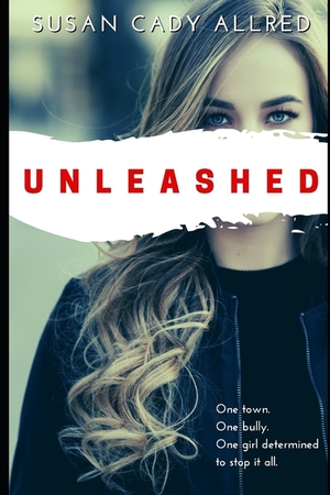 Unleashed: A Teen Spy Thriller by Susan Cady Allred