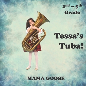Tessa's Tuba! by Mama Goose