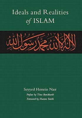 Ideals and Realities of Islam by Seyyed Hossein Nasr