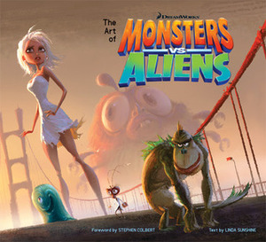 The Art of Monsters vs Aliens by Stephen Colbert, Linda Sunshine
