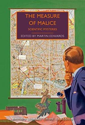 The Measure of Malice: Scientific Mysteries by Martin Edwards