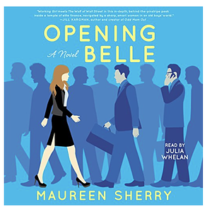 Opening Belle by Maureen Sherry