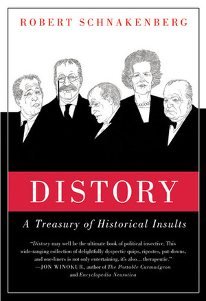 Distory: A Treasury of Historical Insults by Robert Schnakenberg